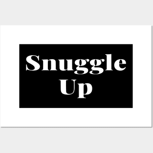 snuggle up Posters and Art